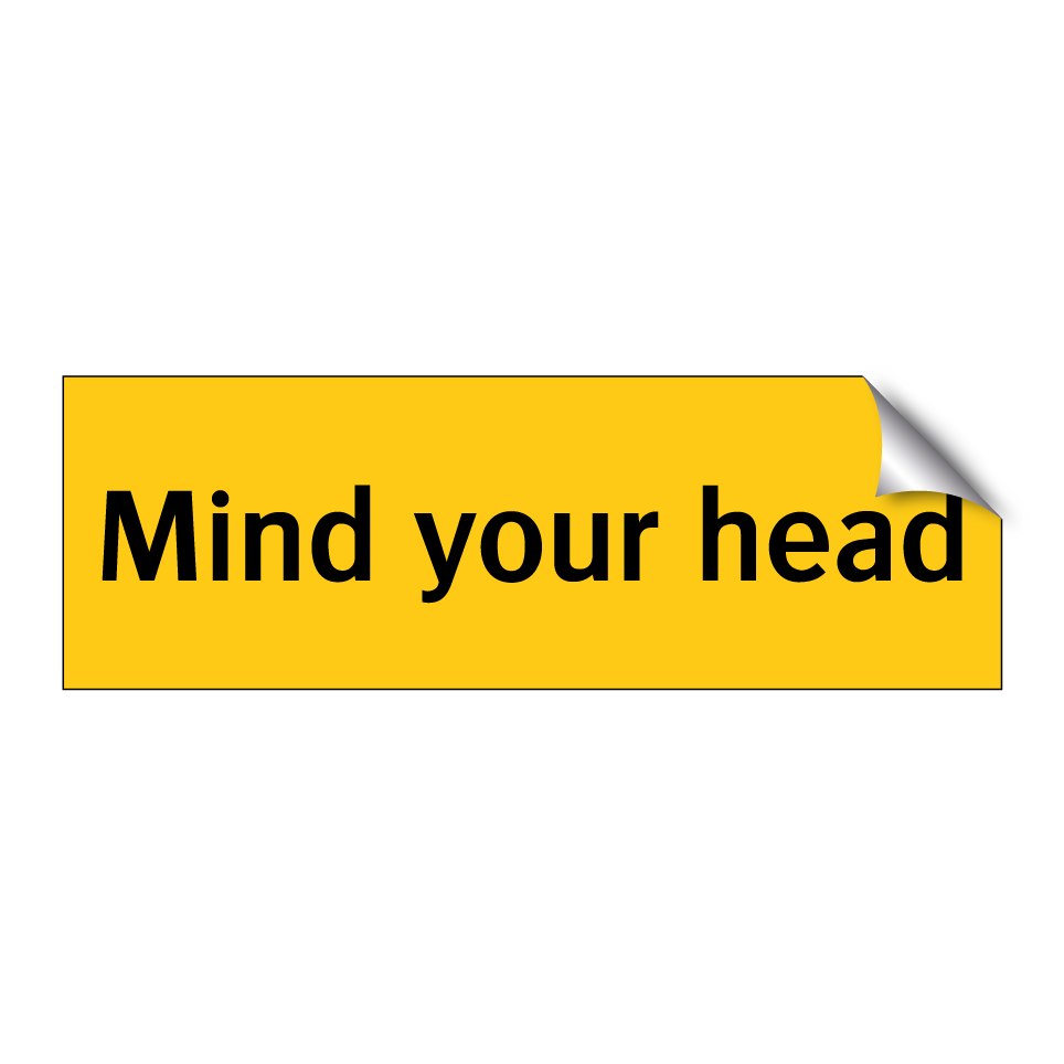 Mind your head