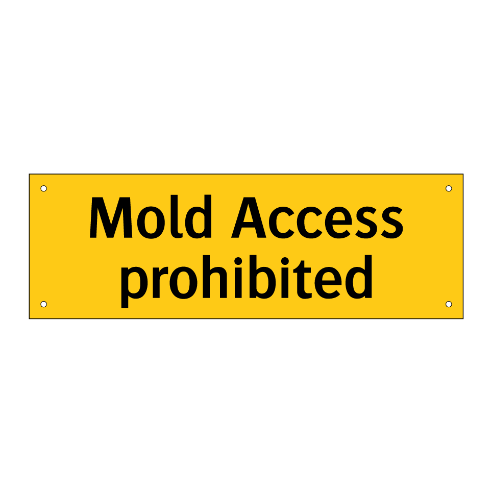 Mold Access prohibited