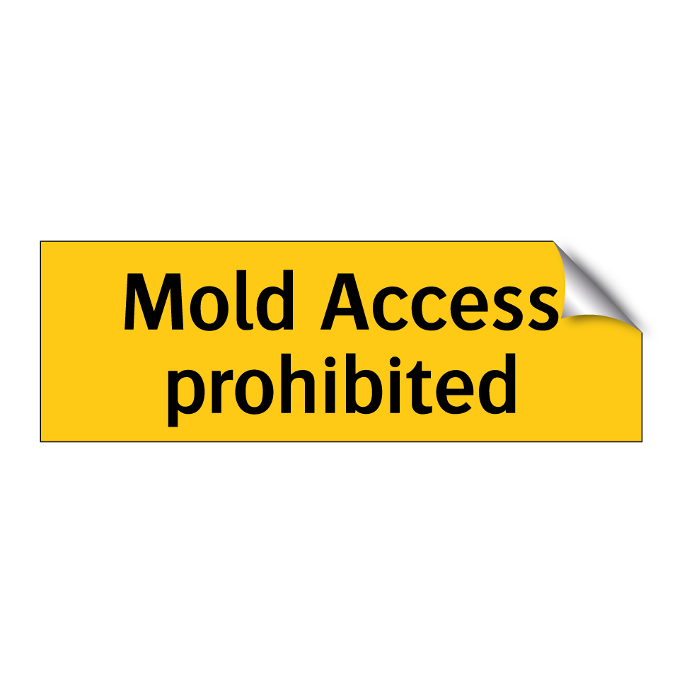 Mold Access prohibited