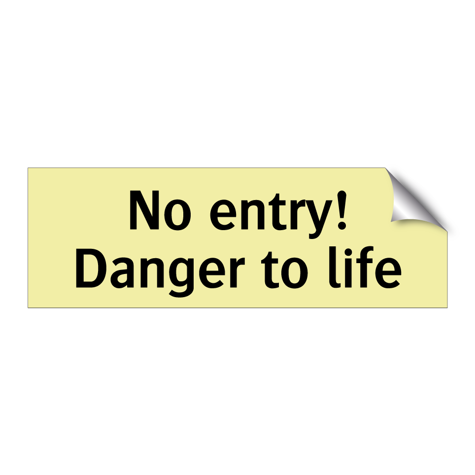 No entry! Danger to life
