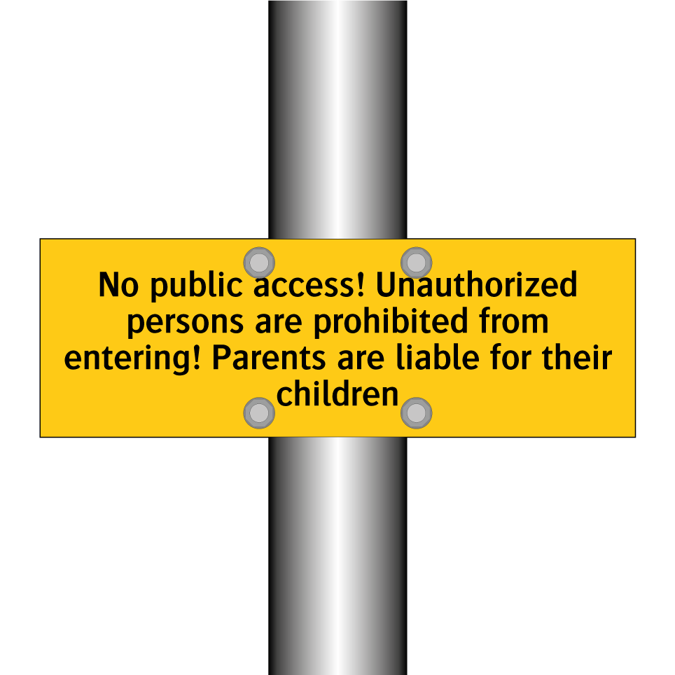 No public access! Unauthorized persons are prohibited from entering! Parents are liable for their children