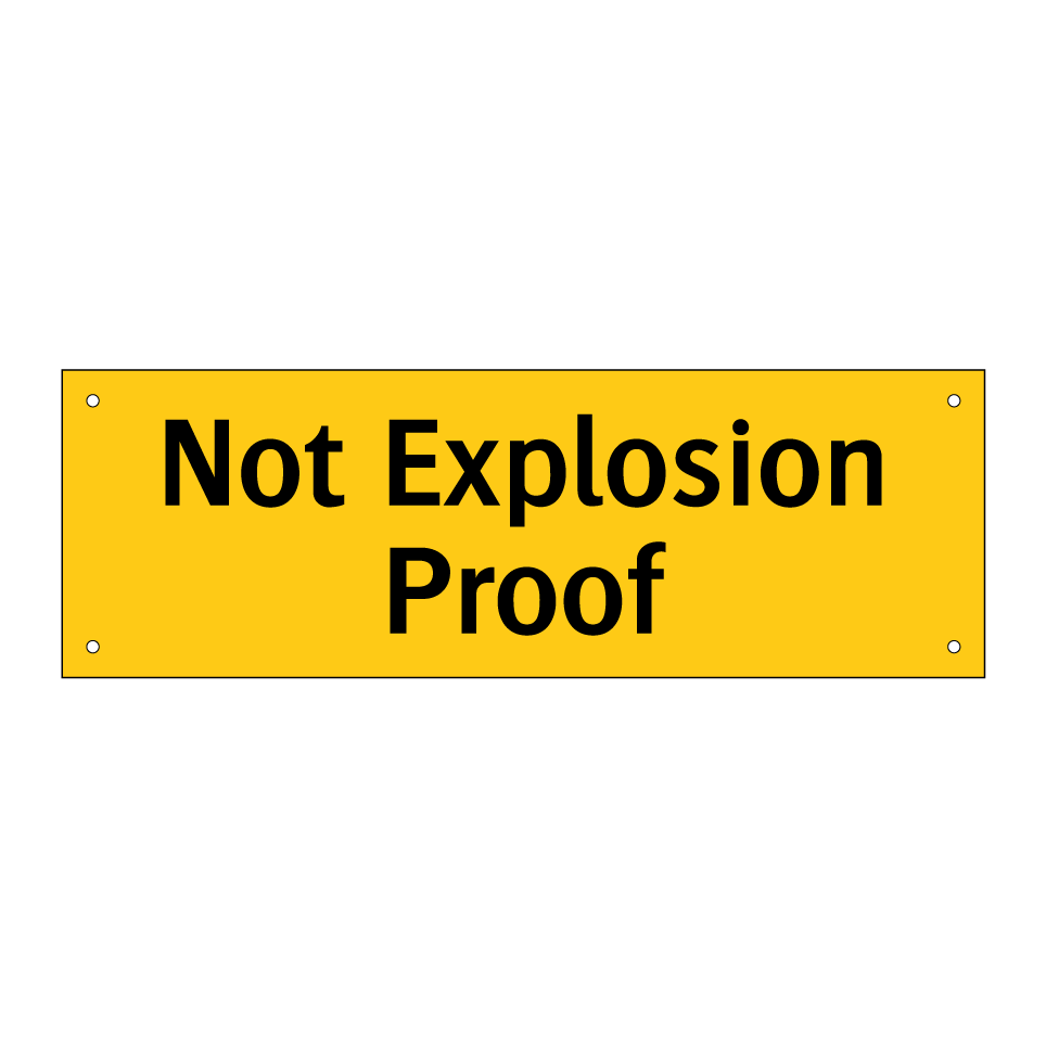 Not Explosion Proof