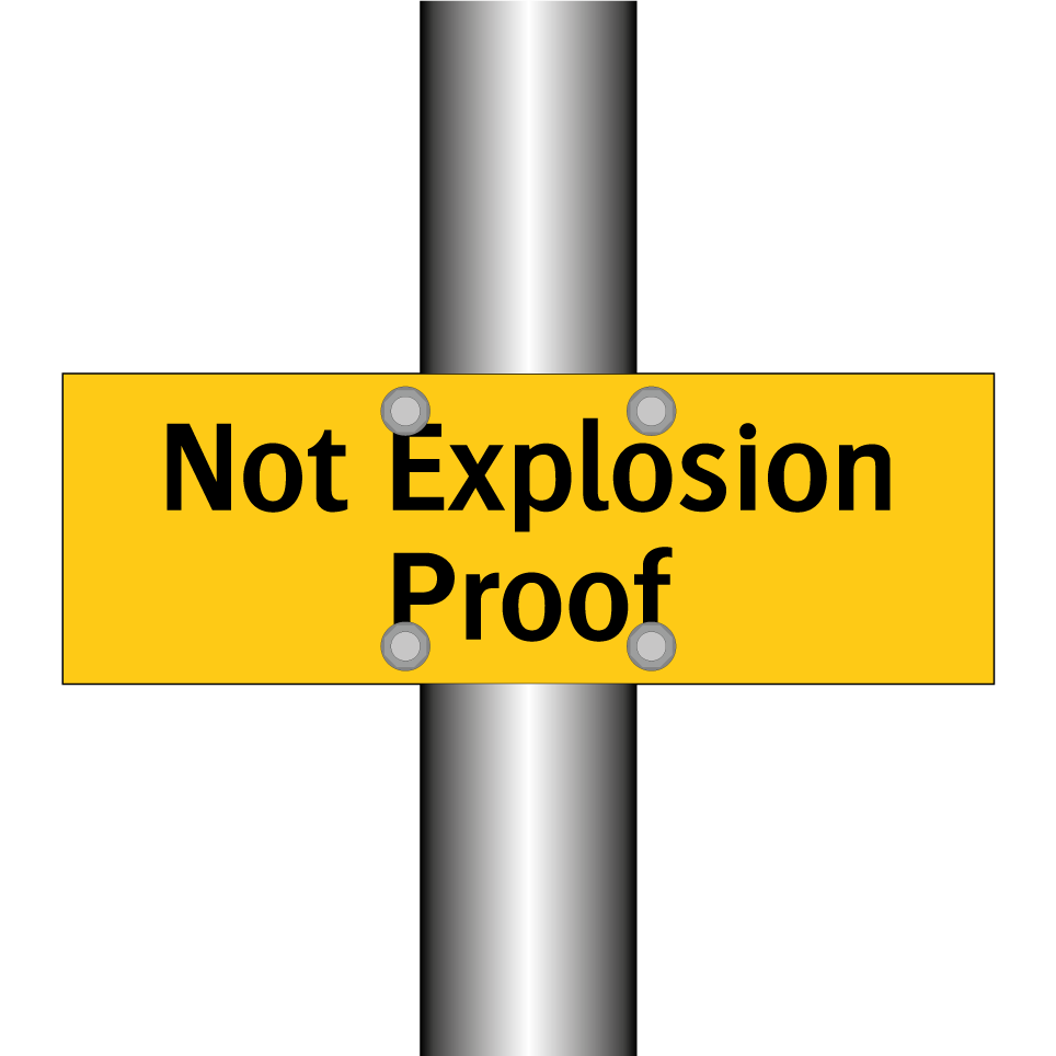 Not Explosion Proof