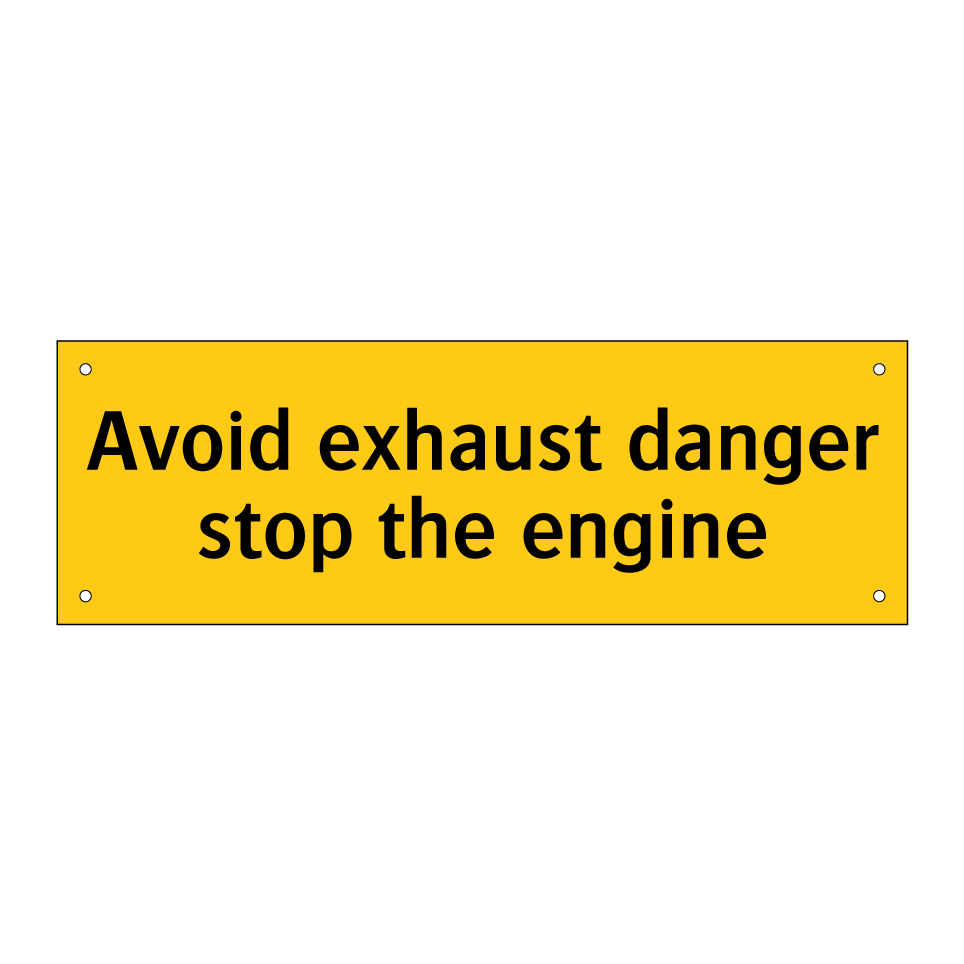 Avoid exhaust danger stop the engine