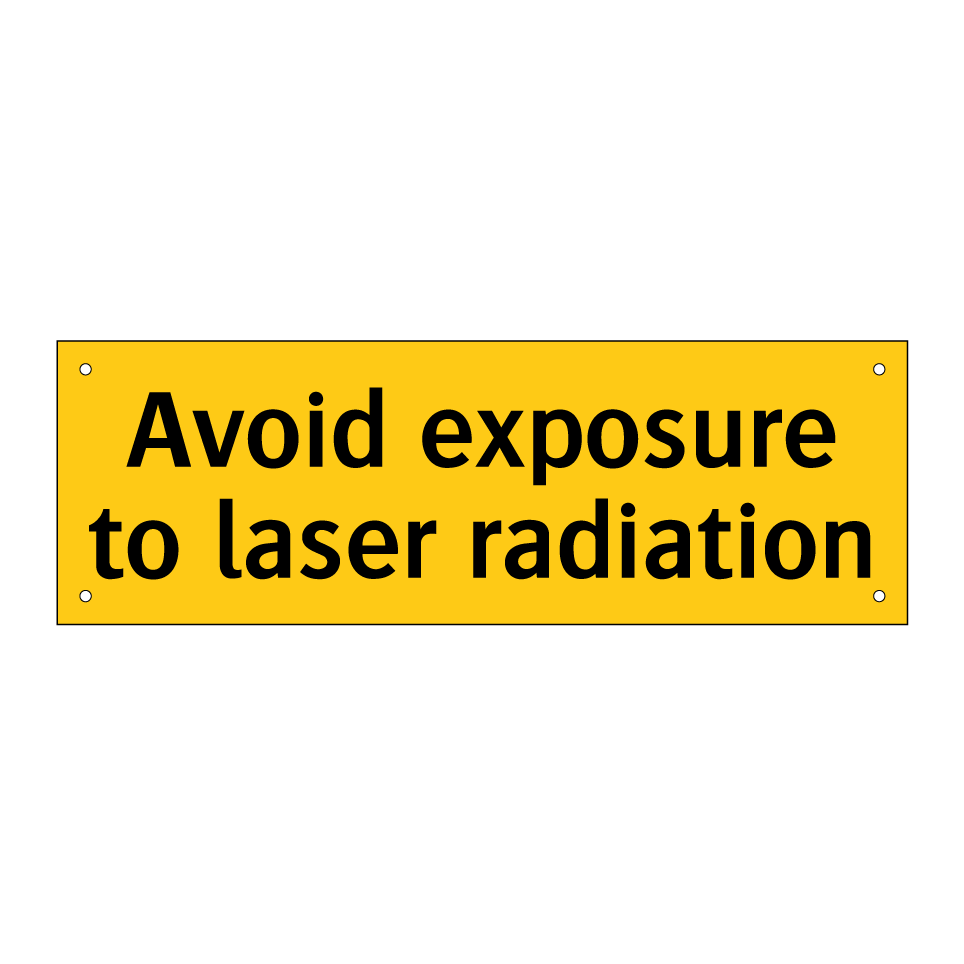 Avoid exposure to laser radiation