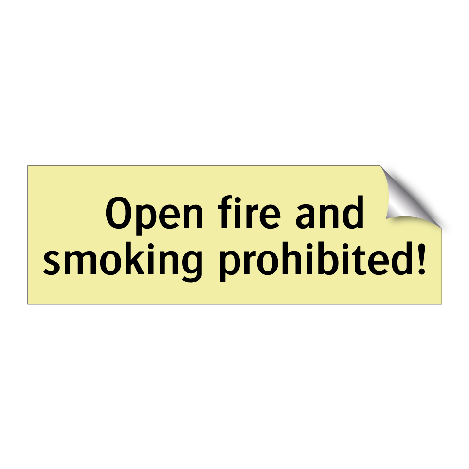 Open fire and smoking prohibited!