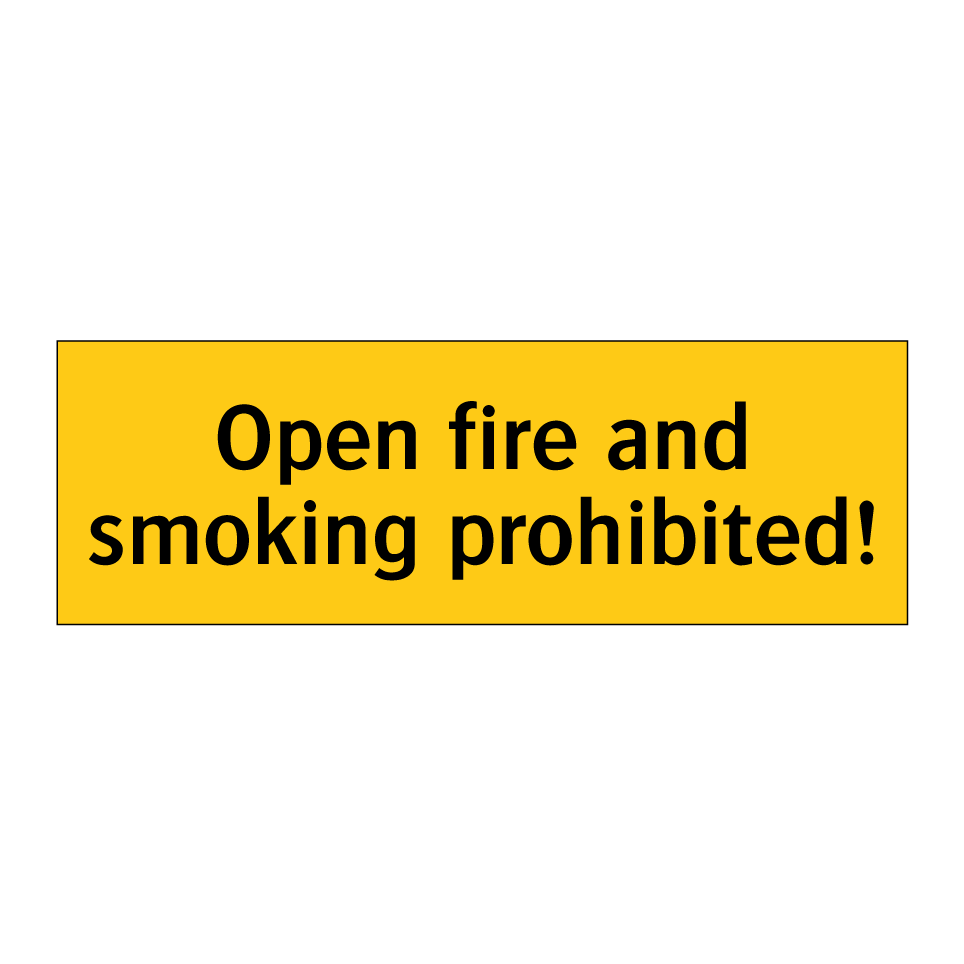 Open fire and smoking prohibited!