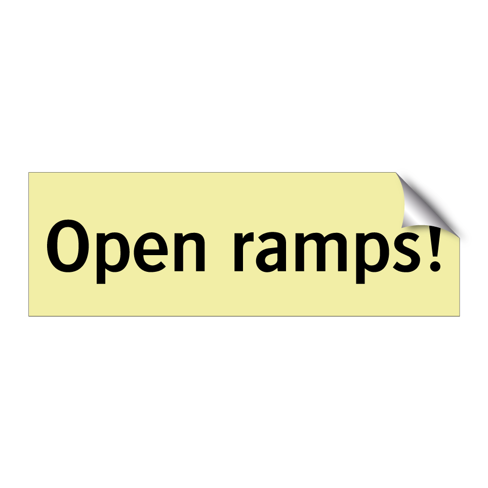 Open ramps!