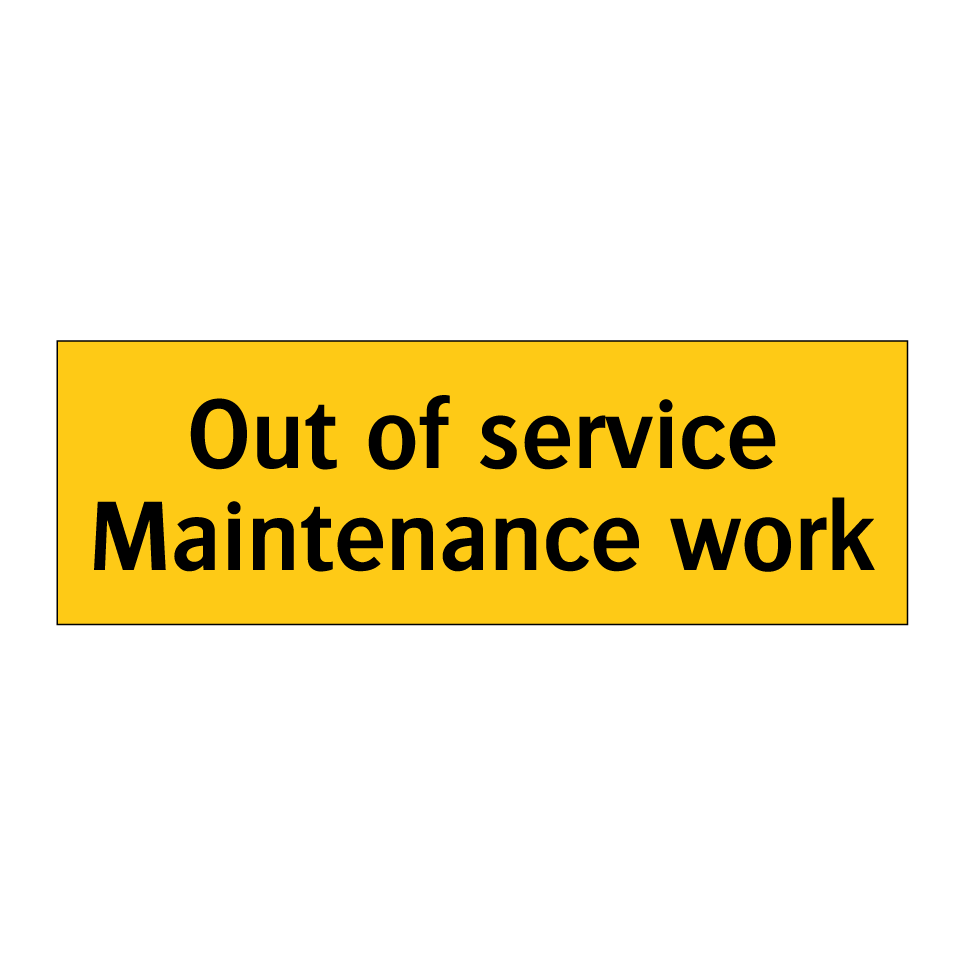 Out of service Maintenance work