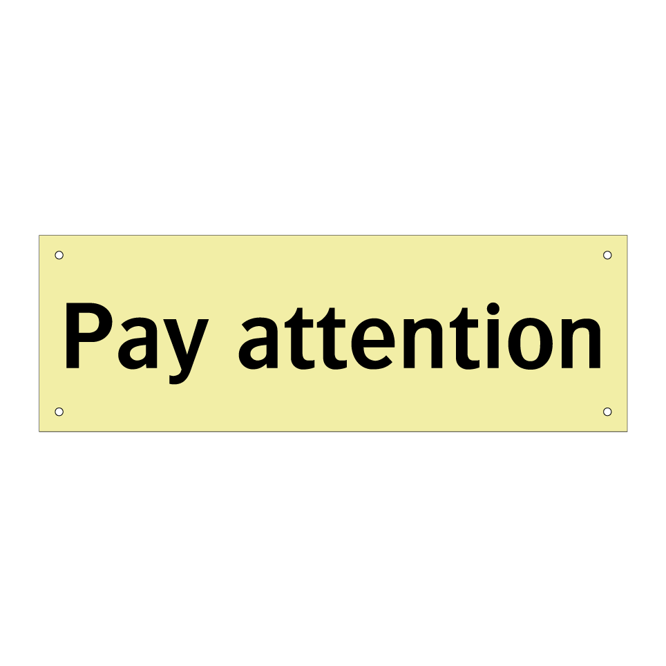 Pay attention