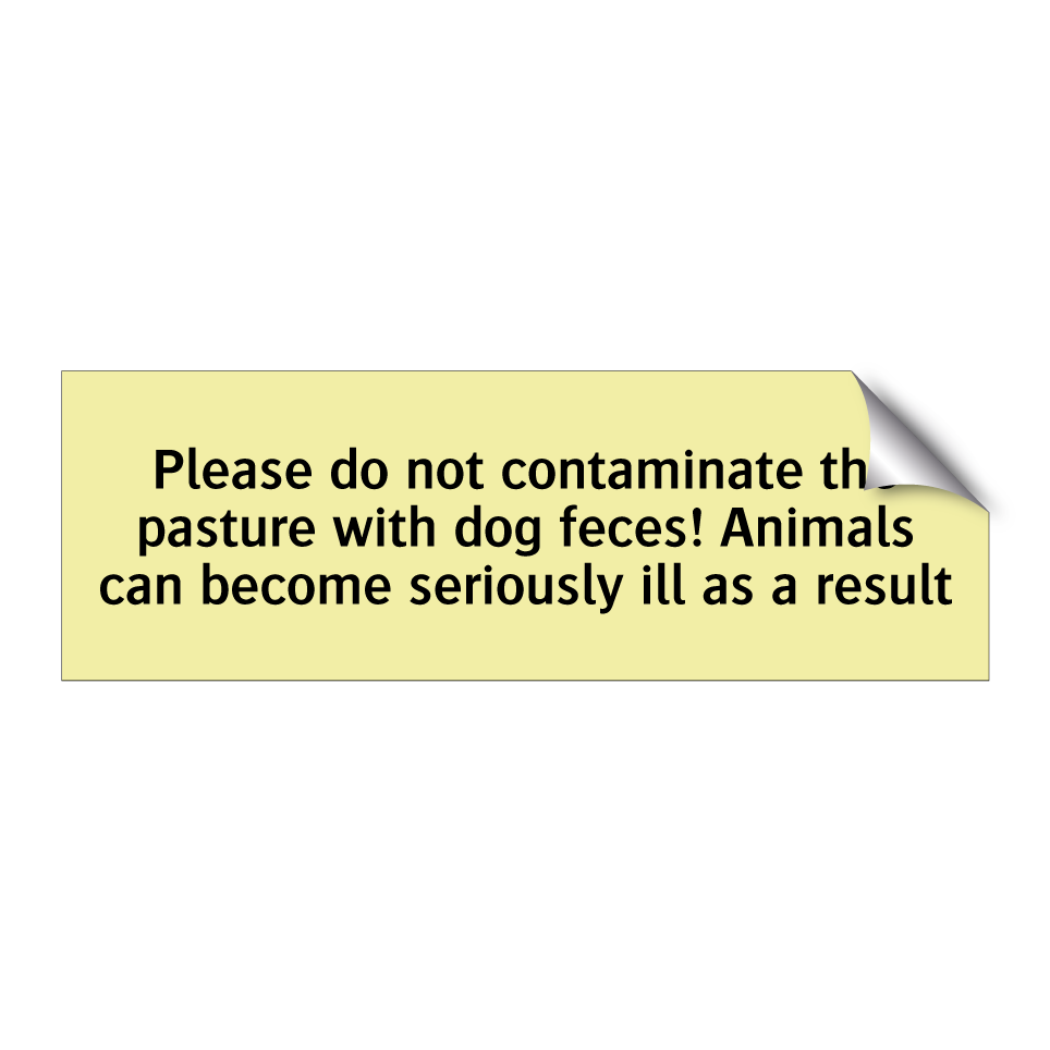 Please do not contaminate the pasture with dog feces! Animals can become seriously ill as a result