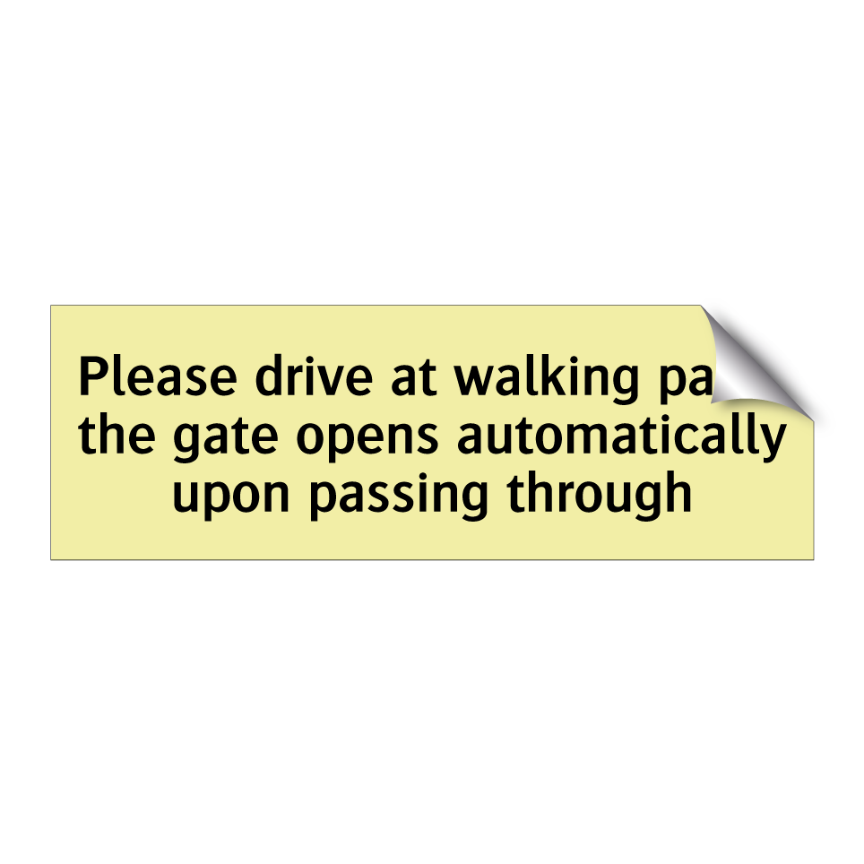 Please drive at walking pace, the gate opens automatically upon passing through