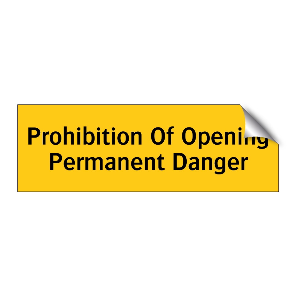 Prohibition Of Opening Permanent Danger