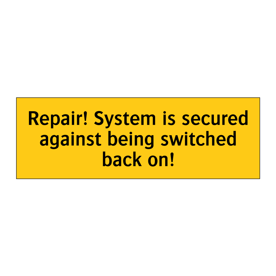 Repair! System is secured against being switched back on!