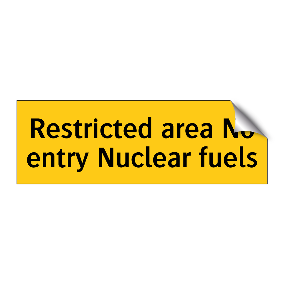 Restricted area No entry Nuclear fuels