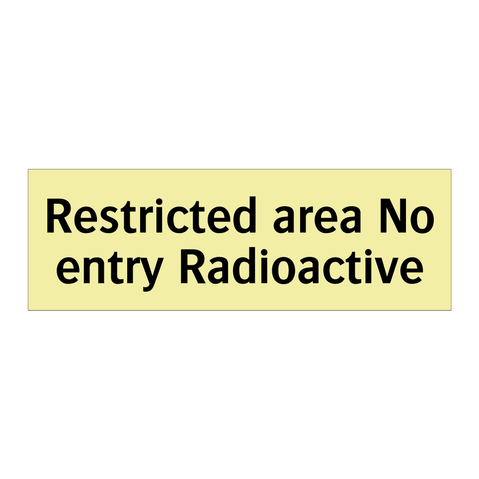 Restricted area No entry Radioactive