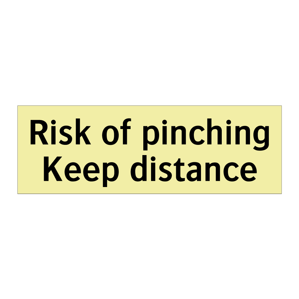 Risk of pinching Keep distance