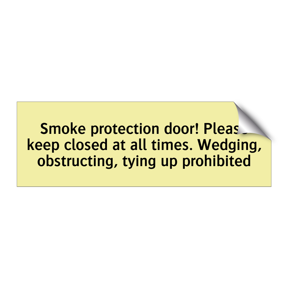 Smoke protection door! Please keep closed at all times. Wedging, obstructing, tying up prohibited