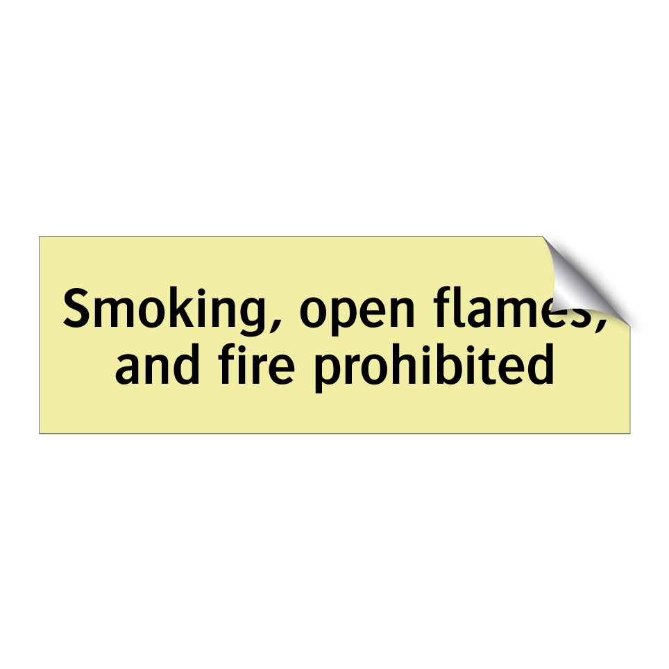 Smoking, open flames, and fire prohibited