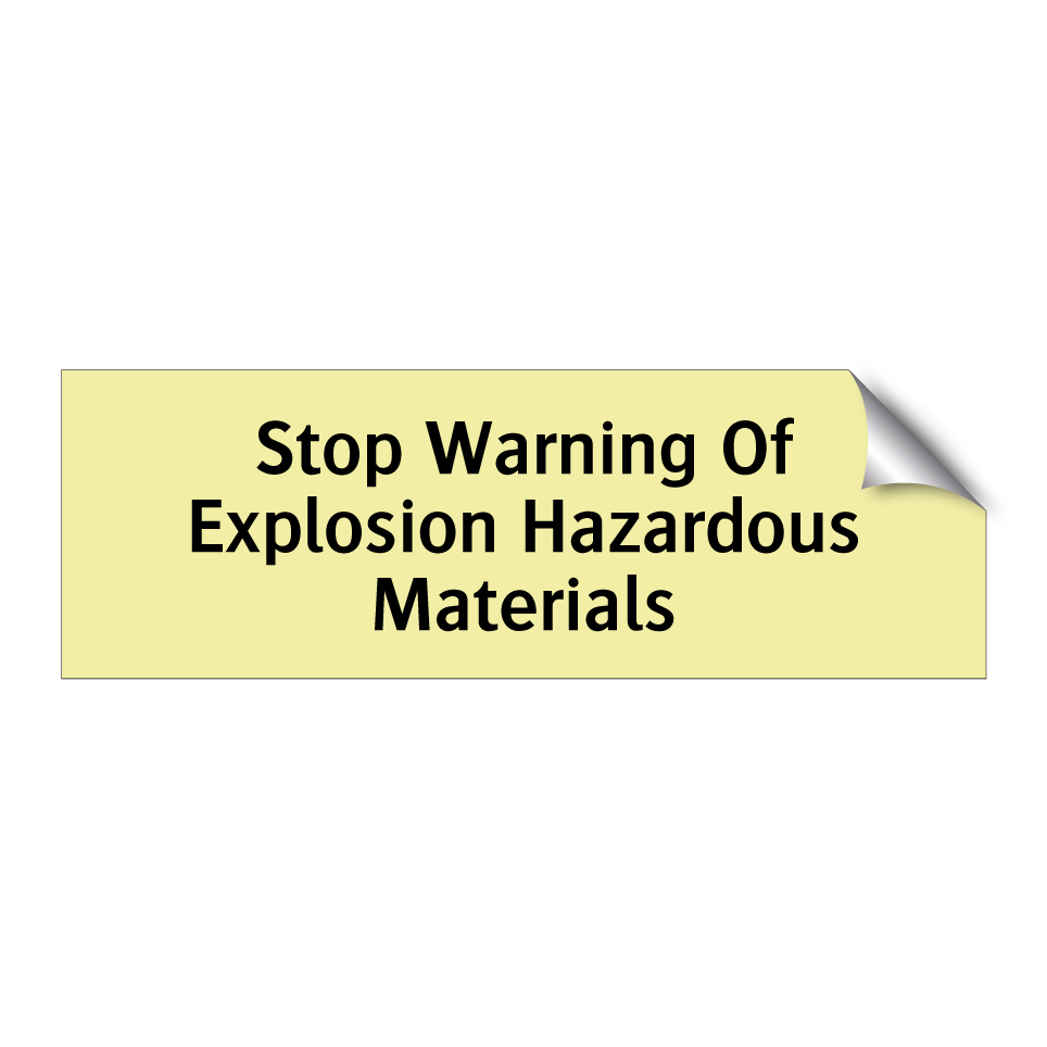 Stop Warning Of Explosion Hazardous Materials