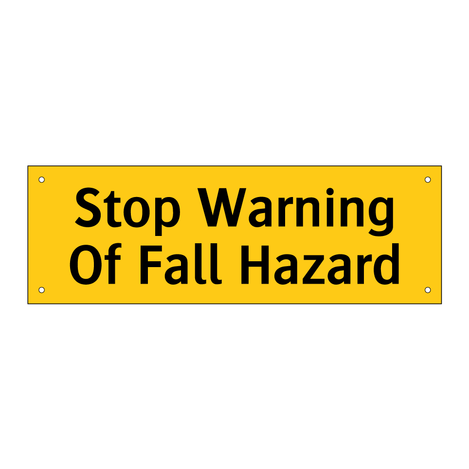 Stop Warning Of Fall Hazard