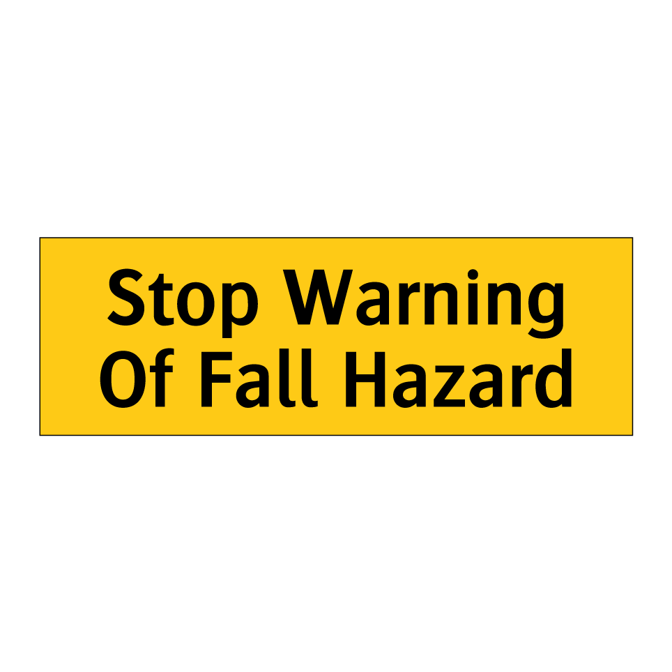 Stop Warning Of Fall Hazard