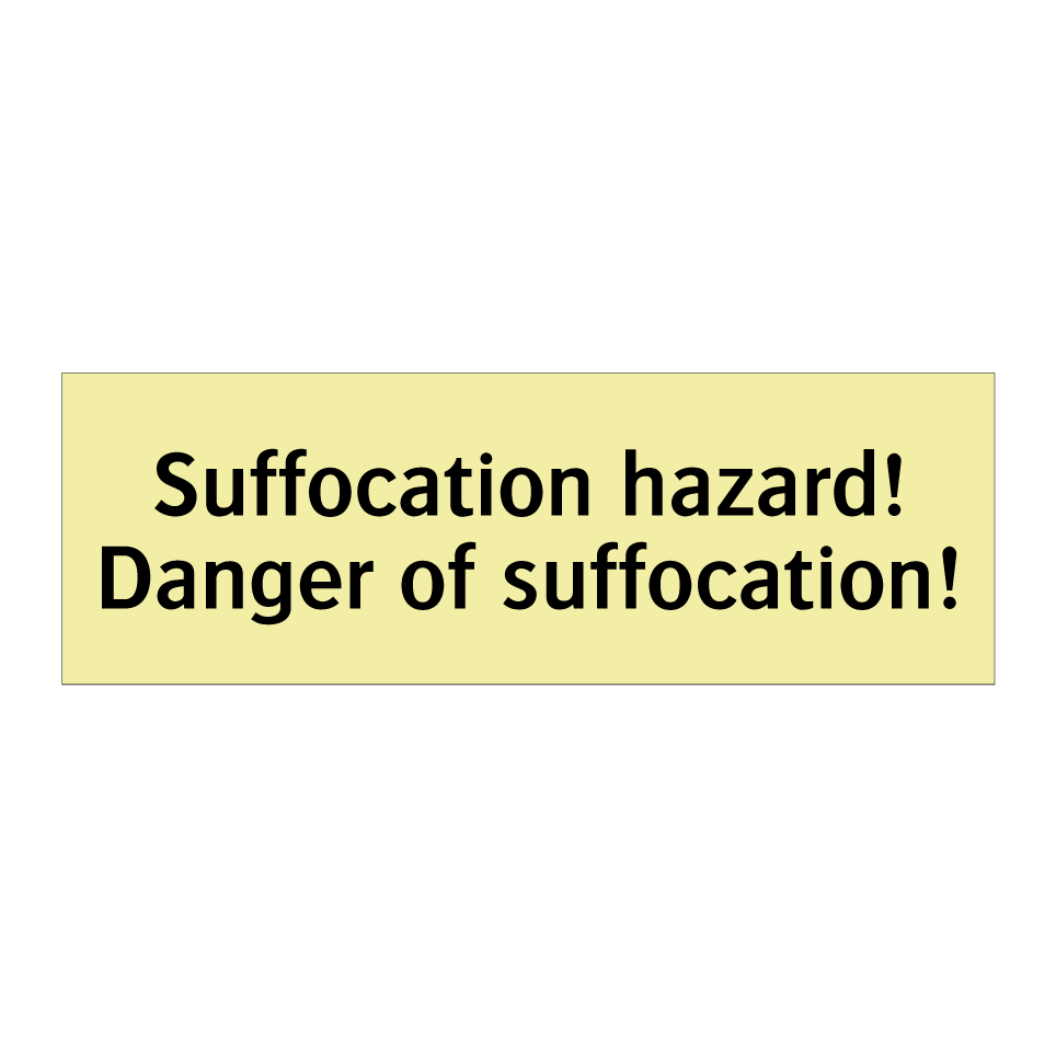 Suffocation hazard! Danger of suffocation!