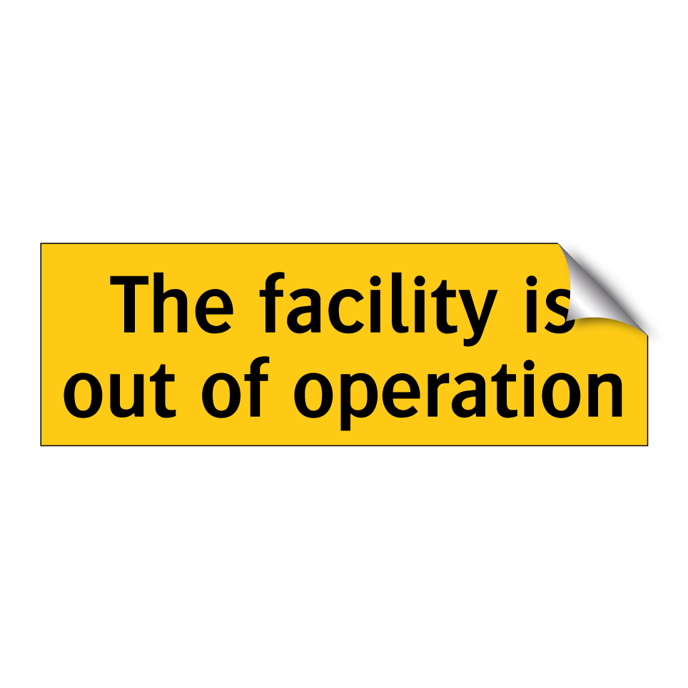 The facility is out of operation