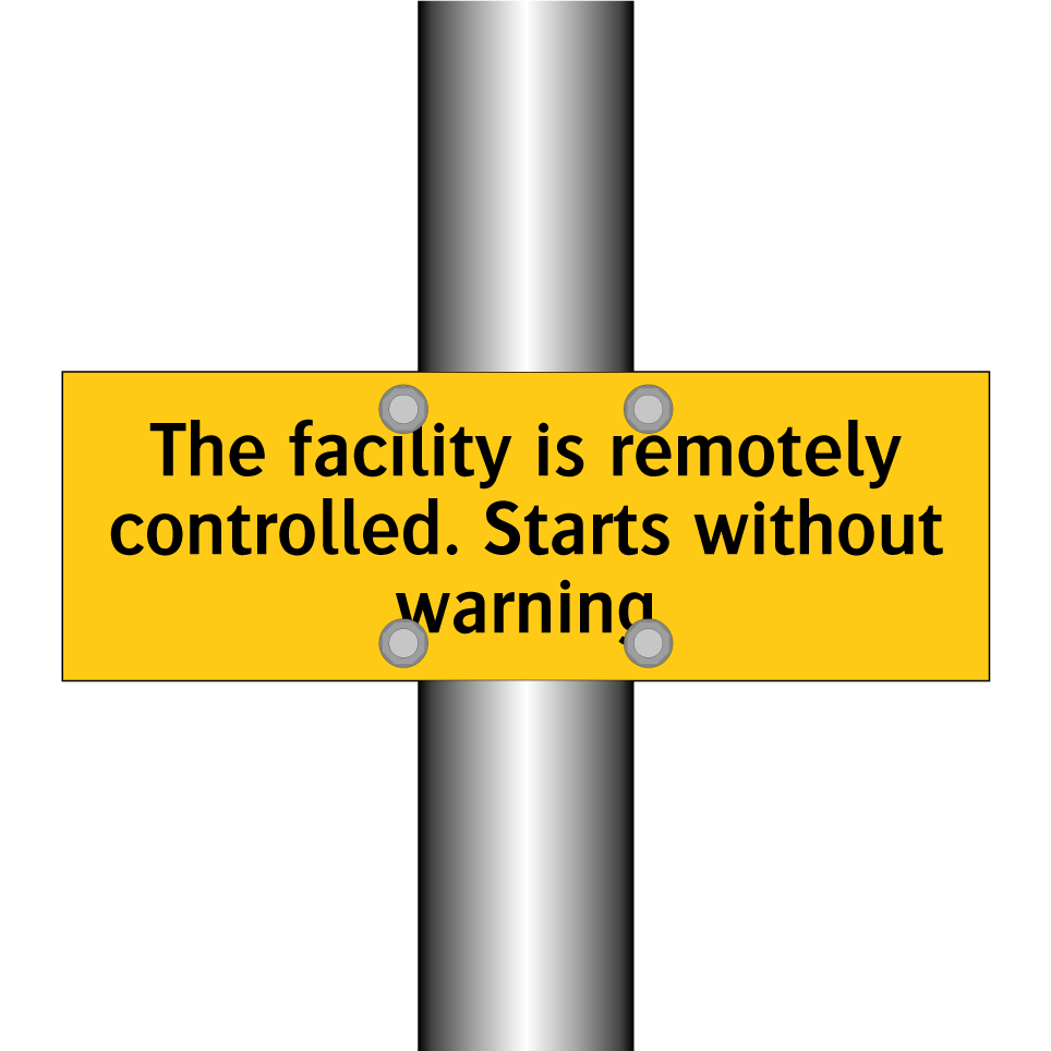 The facility is remotely controlled. Starts without warning