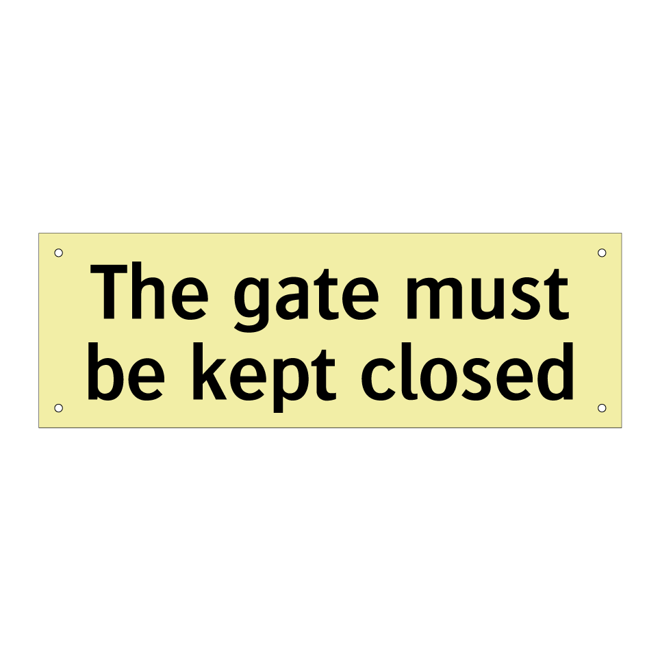 The gate must be kept closed