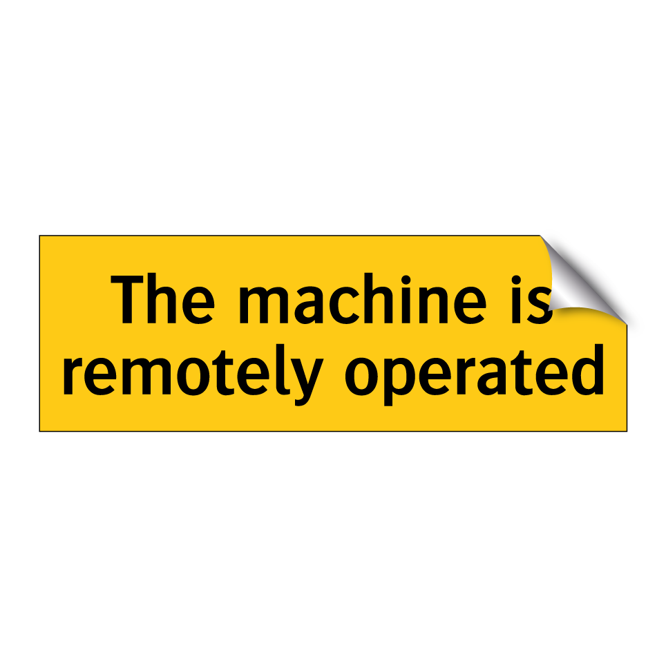 The machine is remotely operated