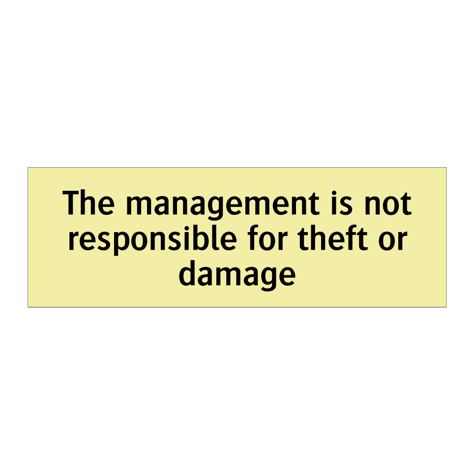 The management is not responsible for theft or damage