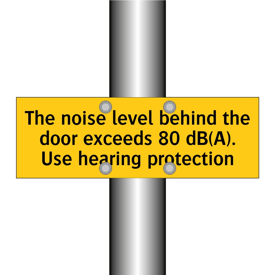 The noise level behind the door exceeds 80 dB(A). Use hearing protection