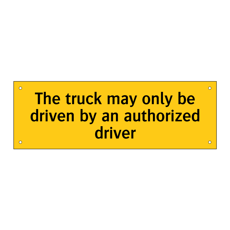 The truck may only be driven by an authorized driver