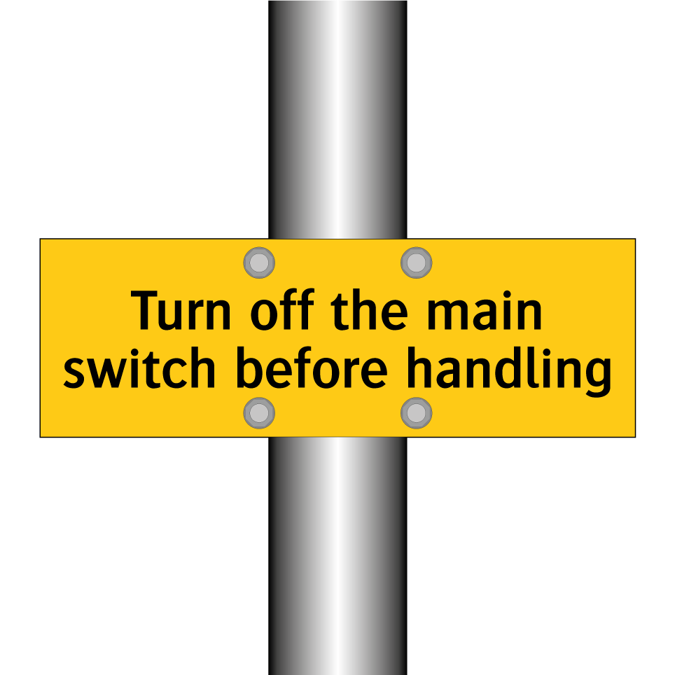 Turn off the main switch before handling