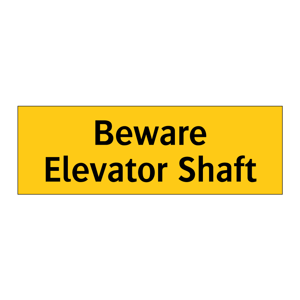 Beware Elevator Shaft