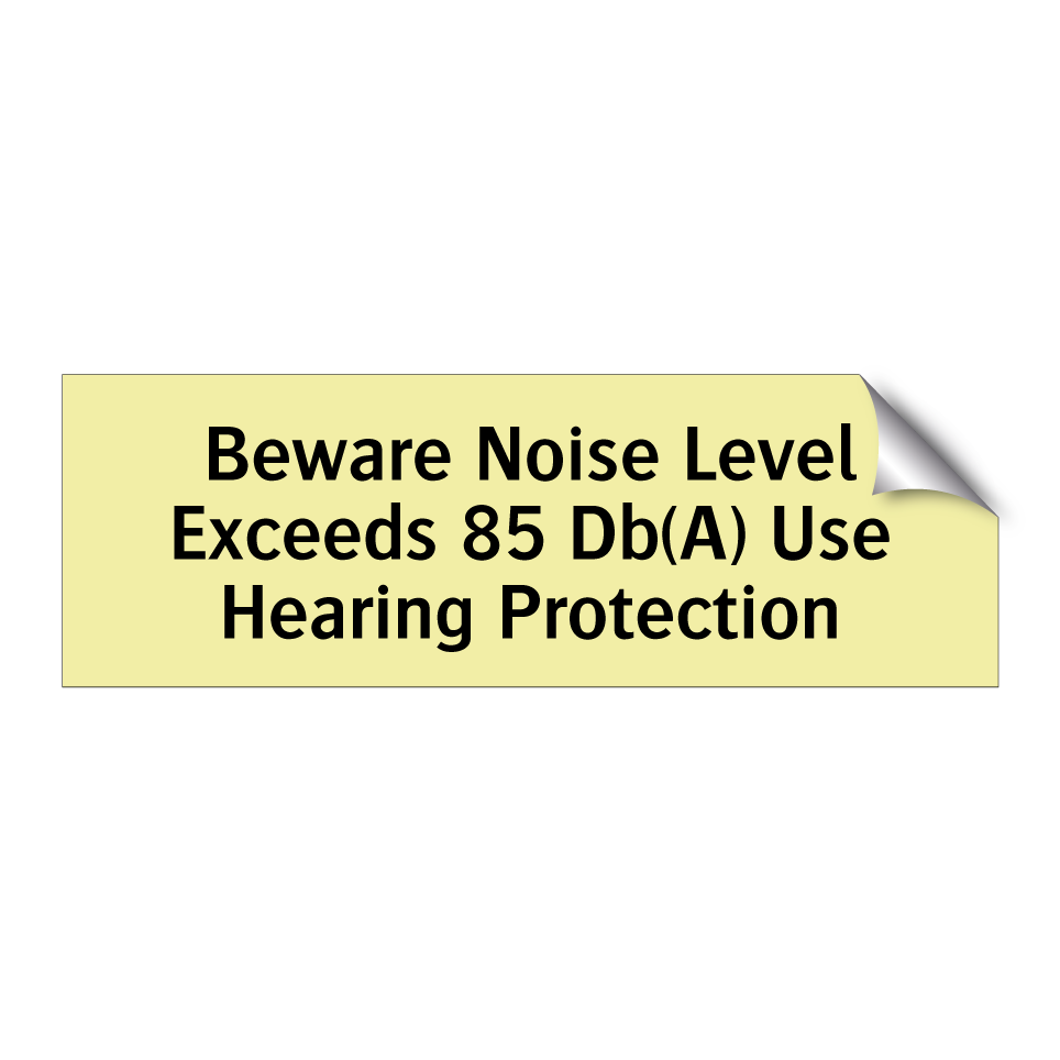 Beware Noise Level Exceeds 85 Db(A) Use Hearing Protection