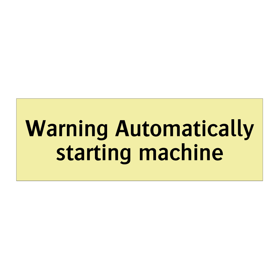Warning Automatically starting machine