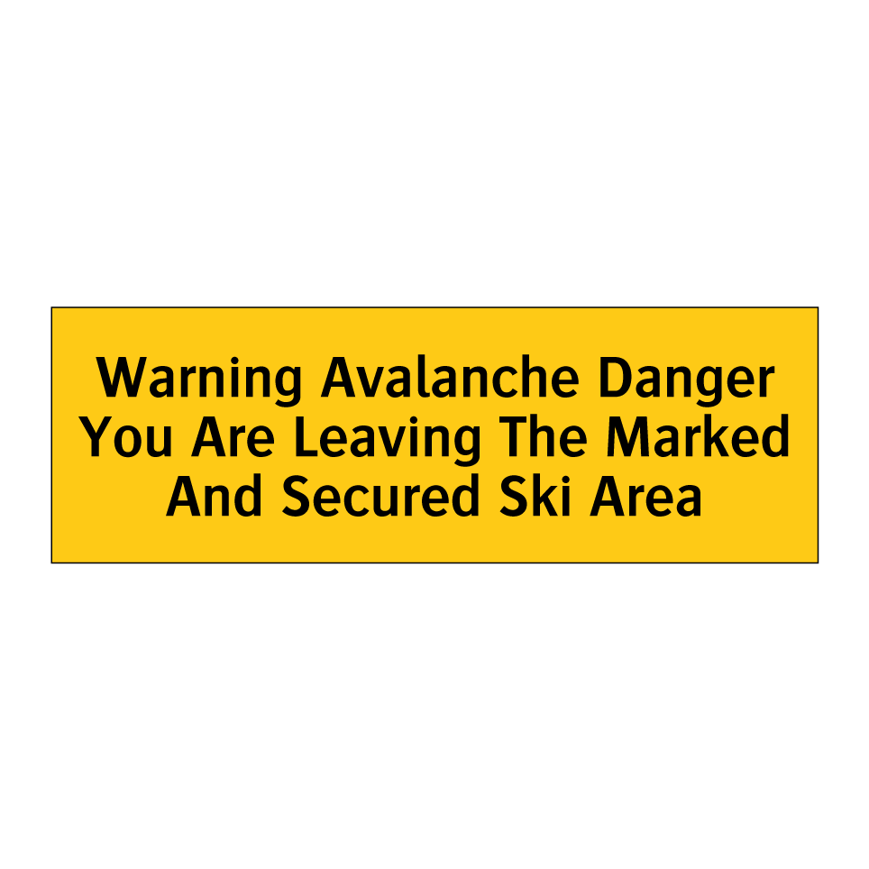 Warning Avalanche Danger You Are Leaving The Marked And Secured Ski Area