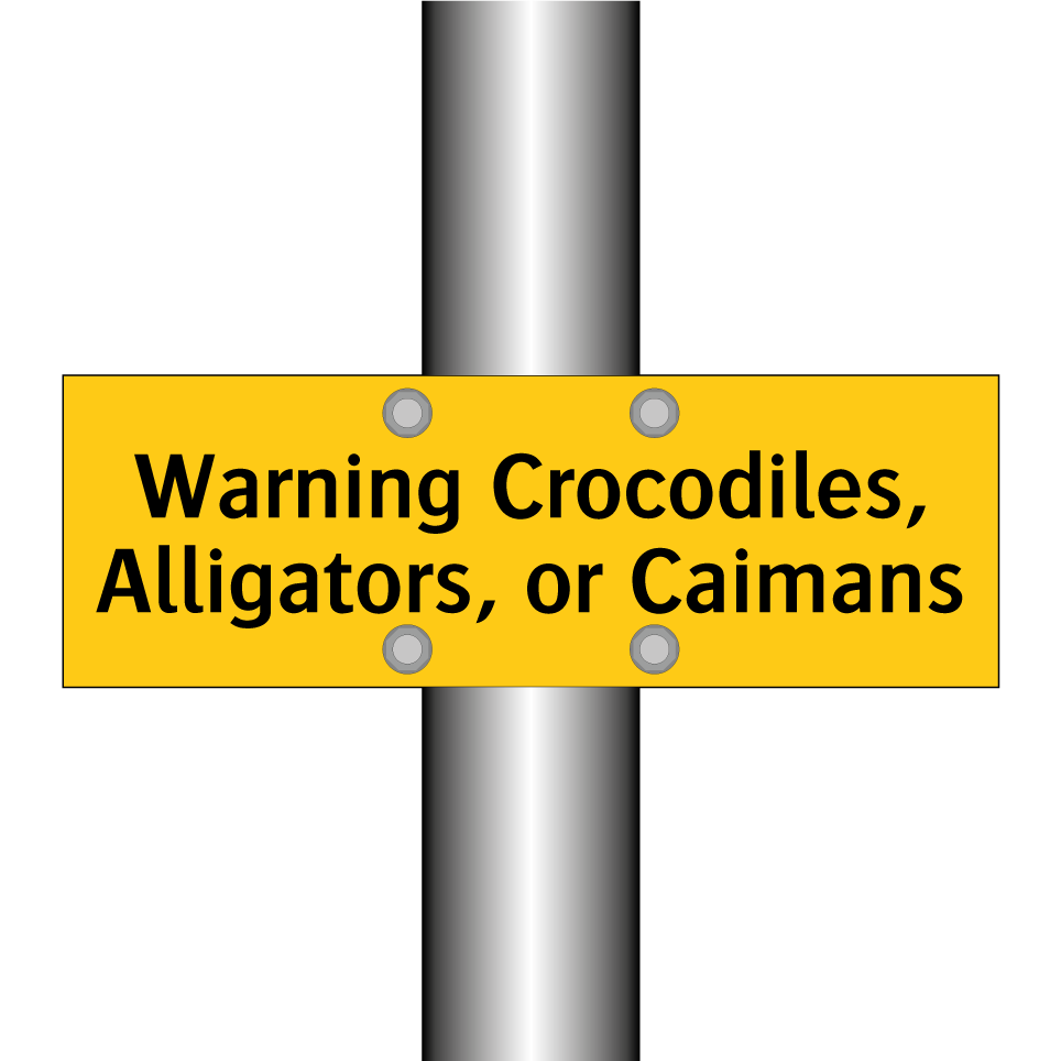 Warning Crocodiles, Alligators, or Caimans