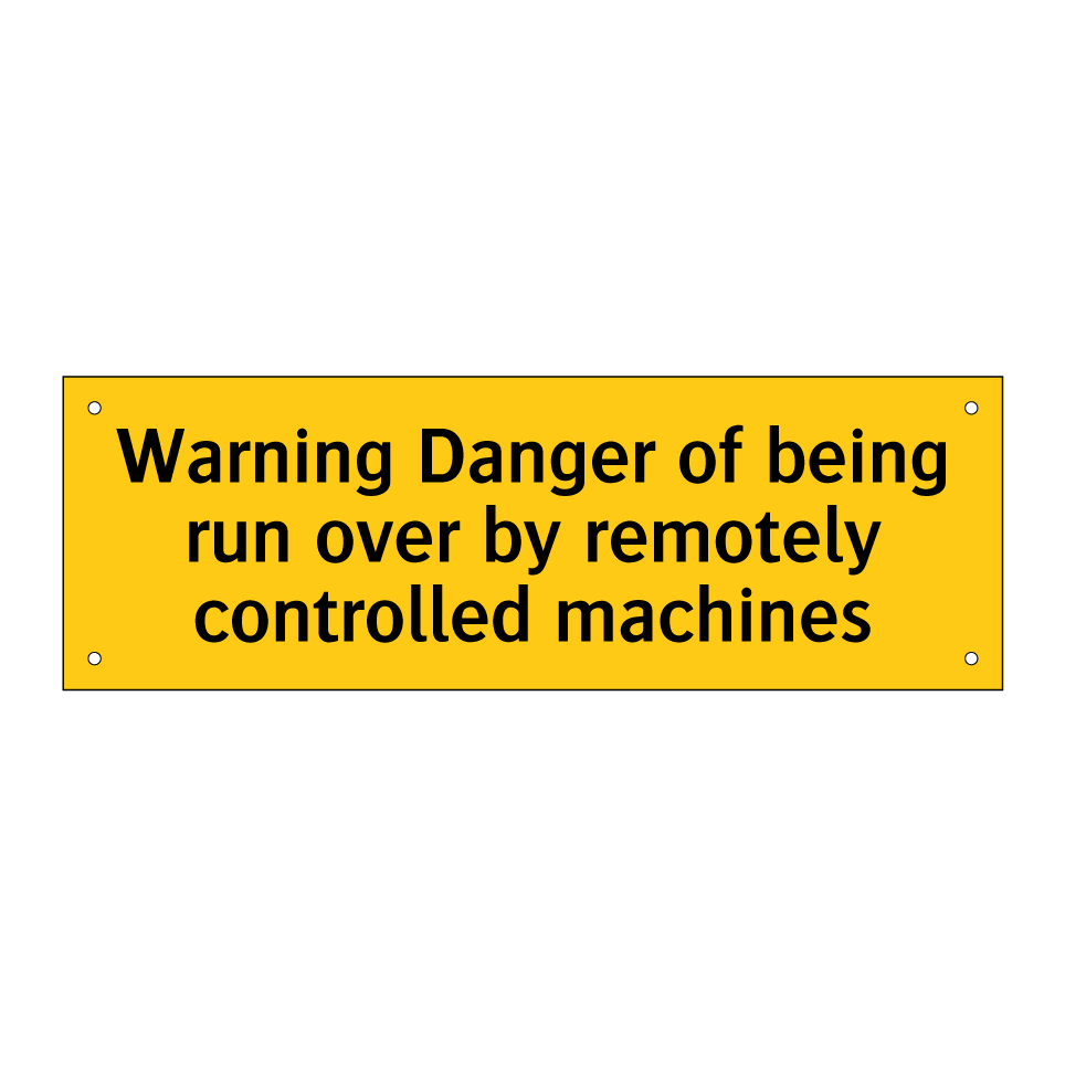 Warning Danger of being run over by remotely controlled machines