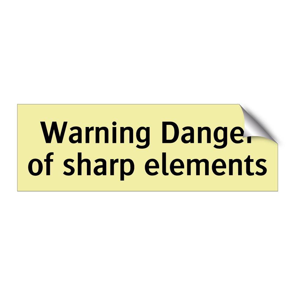 Warning Danger of sharp elements