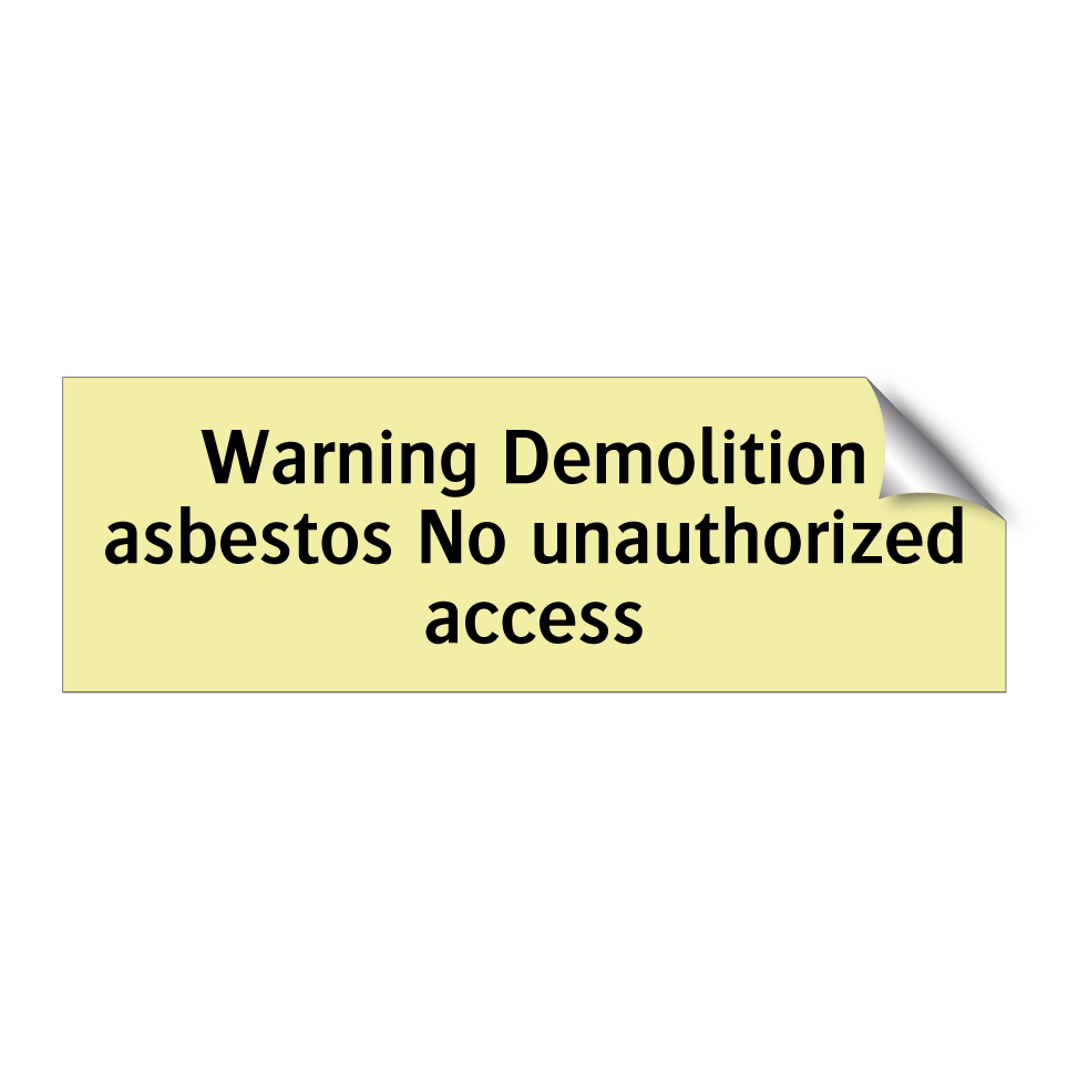 Warning Demolition asbestos No unauthorized access