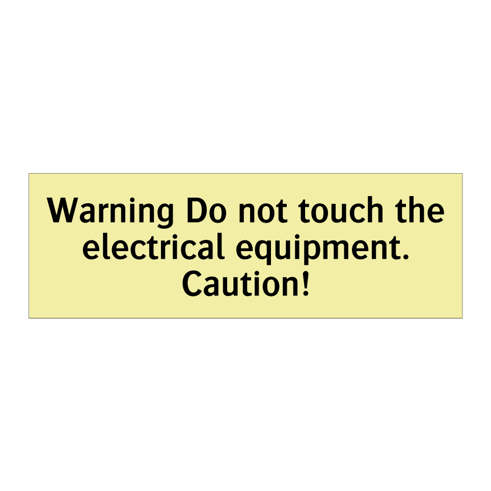 Warning Do not touch the electrical equipment. Caution!