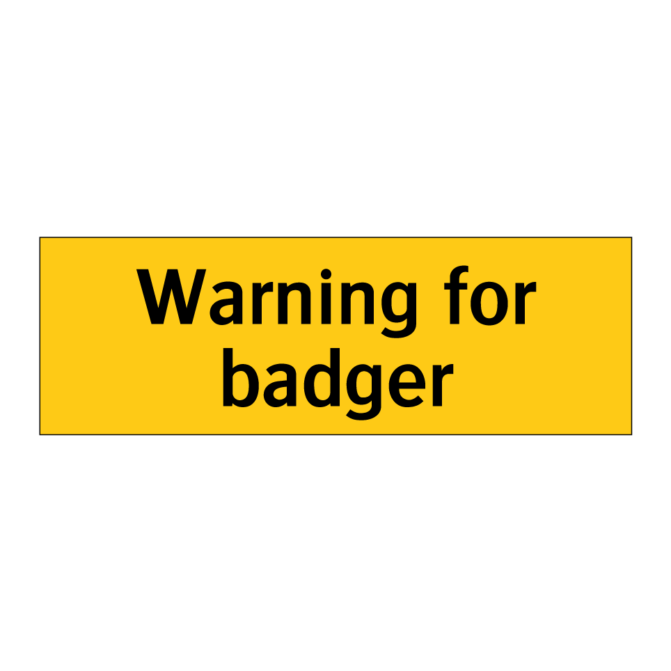 Warning for badger