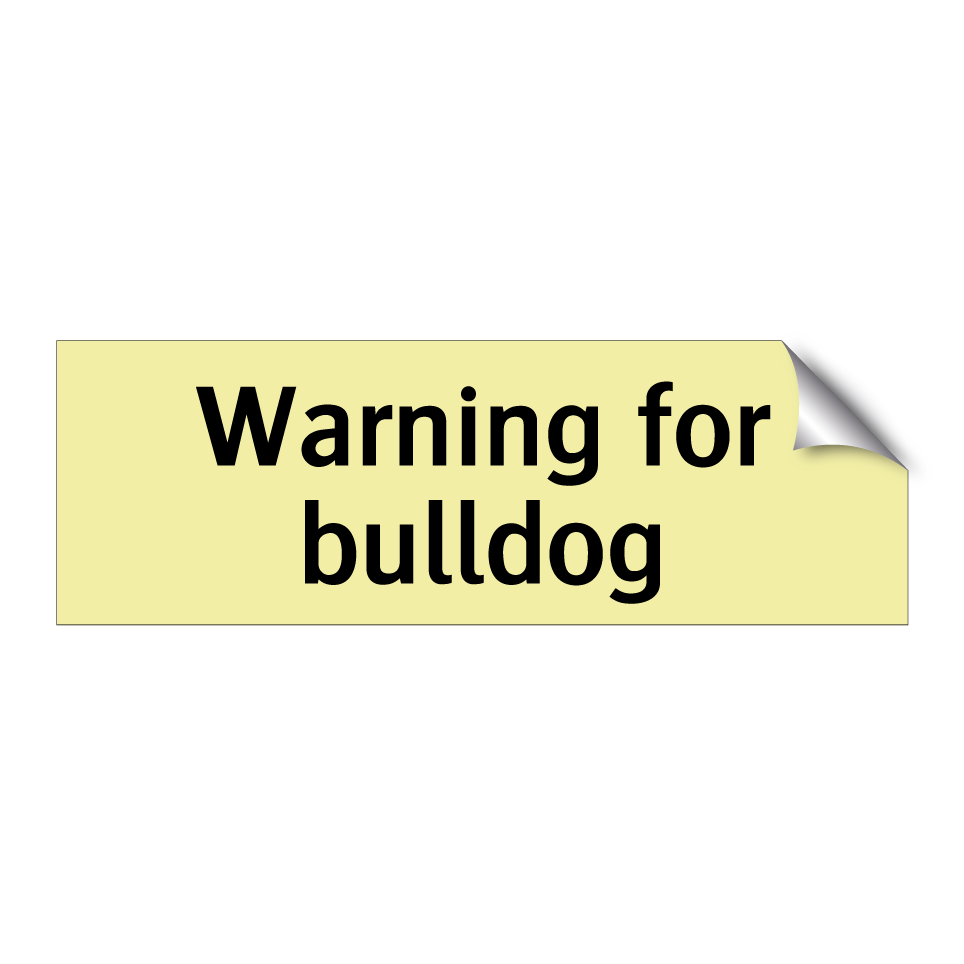 Warning for bulldog