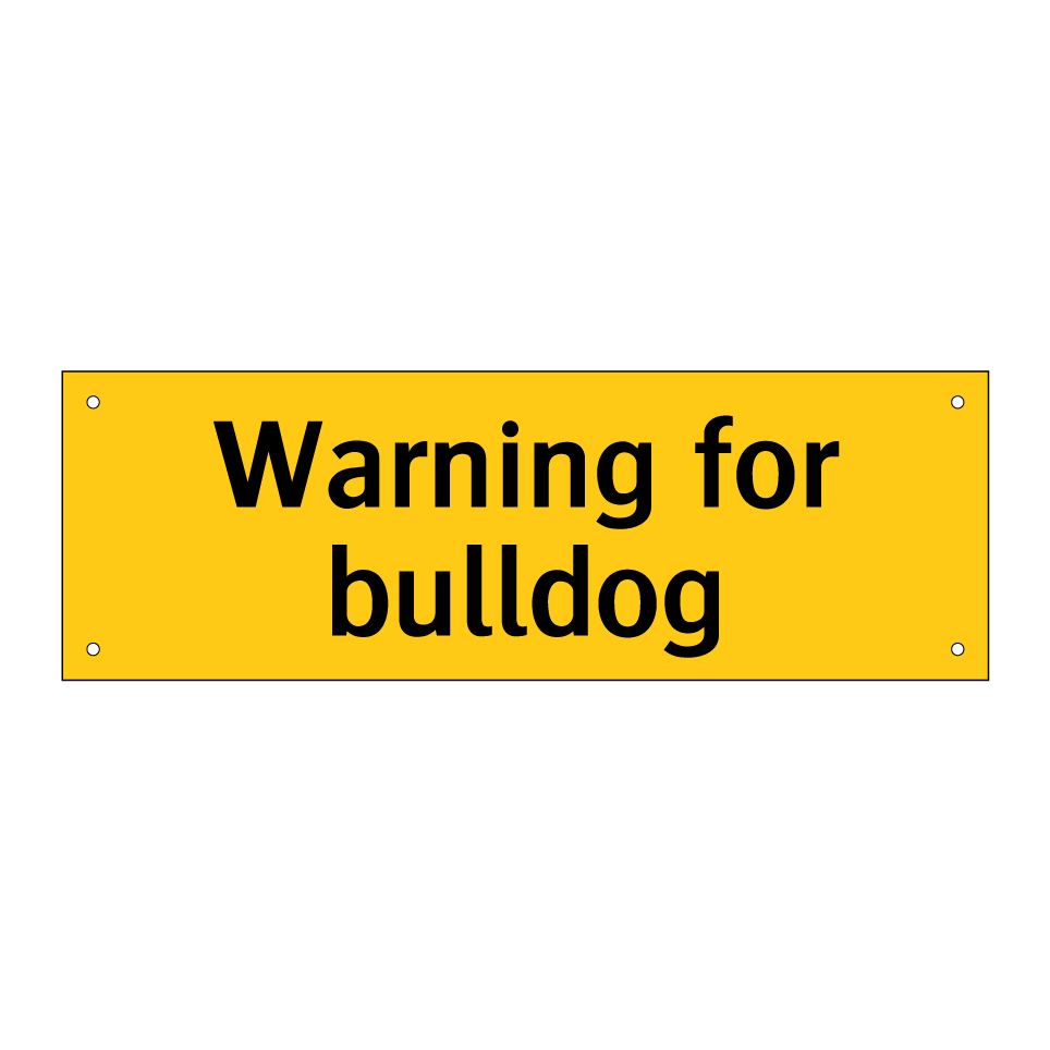 Warning for bulldog