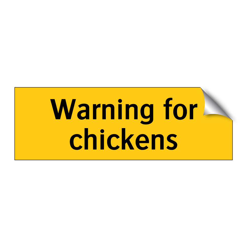 Warning for chickens