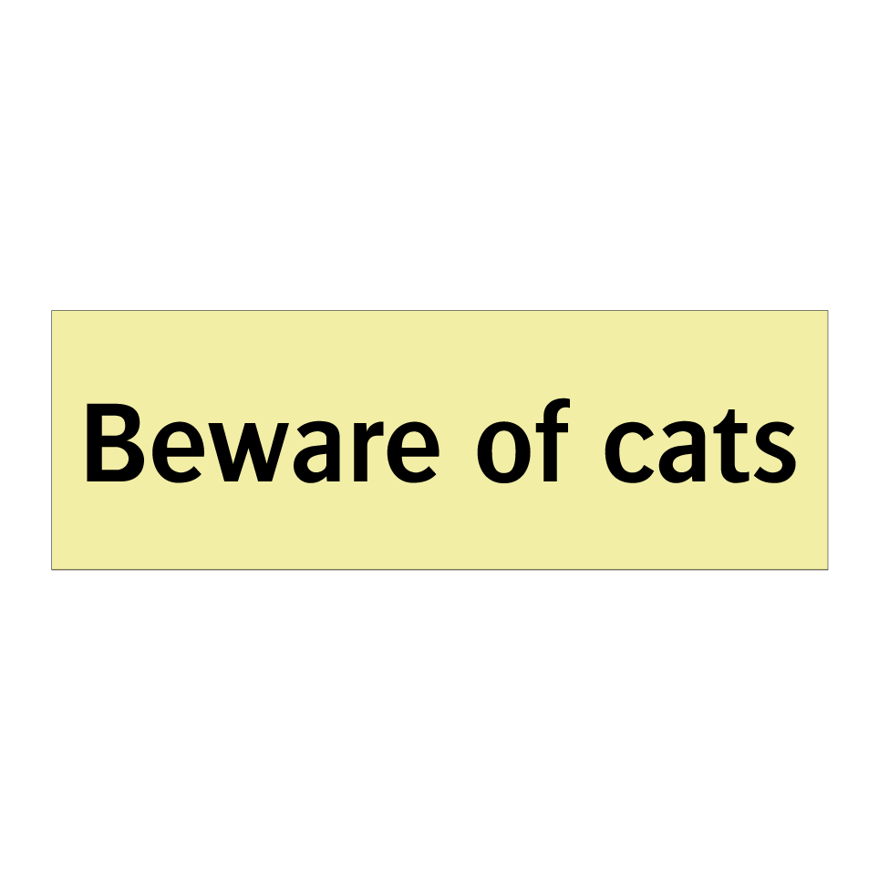 Beware of cats