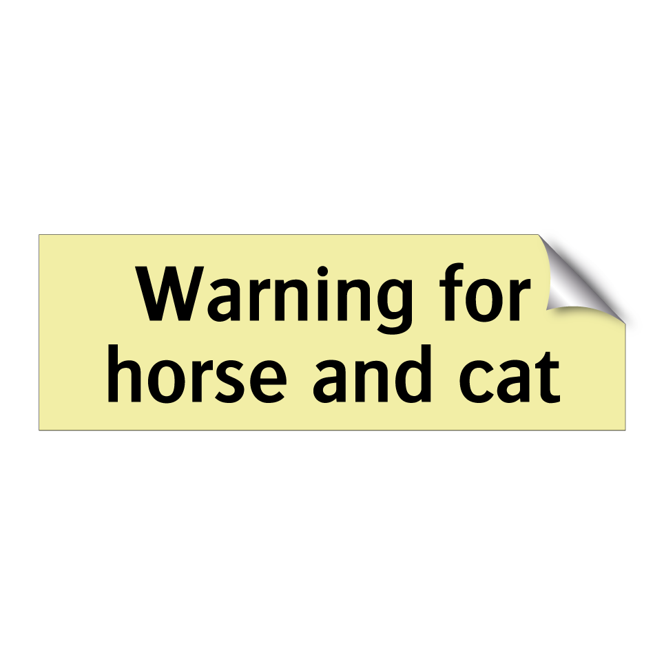 Warning for horse and cat